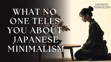 THE 7 LESSONS OF THE MINIMALIST LIFESTYLE YOU NEED TO KNOW | JAPANESE MINIMALISM