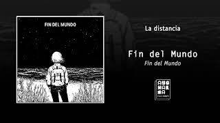 Video thumbnail of "Fin del Mundo - La distancia"