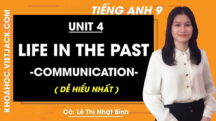 Bài tập lớp 9 unit 4 thí điểm năm 2024