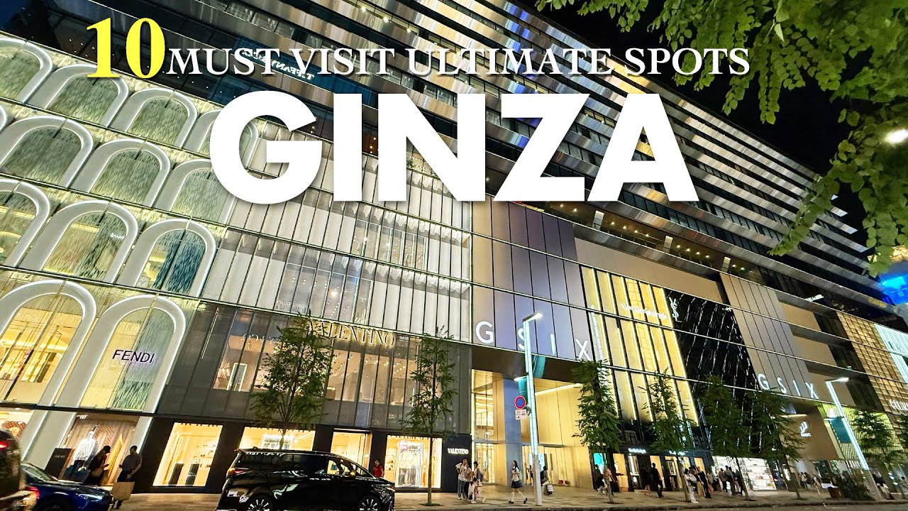 BEST 10 MUST VISIT ULTIMATE SPOTS IN GINZA, TOKYO｜Japan Travel Guide 2025