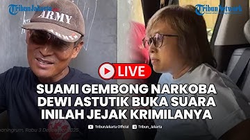🔴LIVE: Suami Pariyatin Gembong Narkoba Internasional Buka Suara, Inilah Jejak Kriminal Dewi Astutik