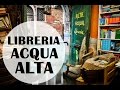 LIBRERIA ACQUA ALTA, un angolo di paradiso nel cuore di Venezia ♡