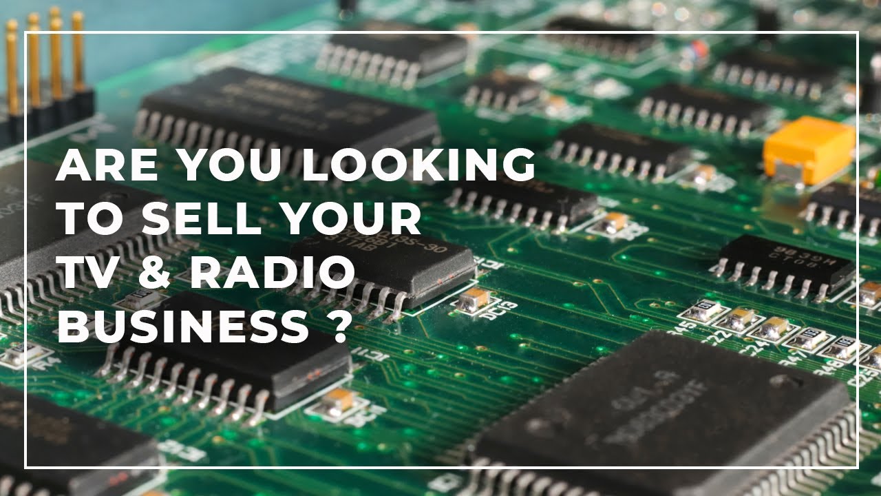 How to sell a Tv & Radio Business? YouTube