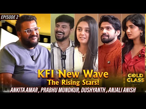 Episode 2 | KFI New Wave - The Rising Stars | Gold Class | Ankita Amar | Prabhu | Dushyanth| Anjali