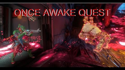 Once Awake Quest | Warframe