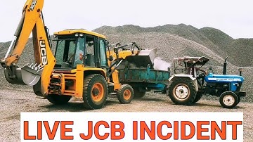 Live JCB INCIDENT IN INDIA || jcb incident india || live jcb accident in india,biggest jcb,tractor.