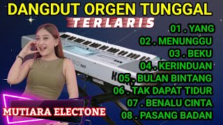 DANGDUT ORGEN TUNGGAL FULL ALBUM TERLARIS PENYEMANGAT KERJA #dangdutlawas KOLEKSI LAGU HIT'S 🎹🎹💯