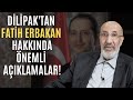 Dilipak, Fatih Erbakan hakkında neler söyledi? İşte o önemli açıklamalar