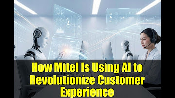 How Mitel Is Using AI to Revolutionize Customer Experience | Mitel CX 2.0 Explained