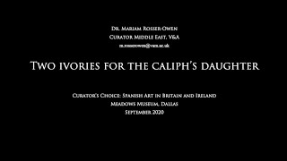 Curator's Choice: Lecture by Dr. Mariam Rosser Owen, Victoria and Albert Museum - 9/28/2020
