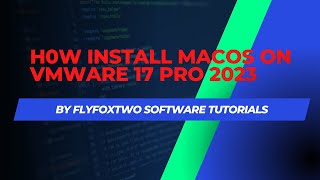 How to Install Apple macOS on VMware Workstation 17 Pro 2023