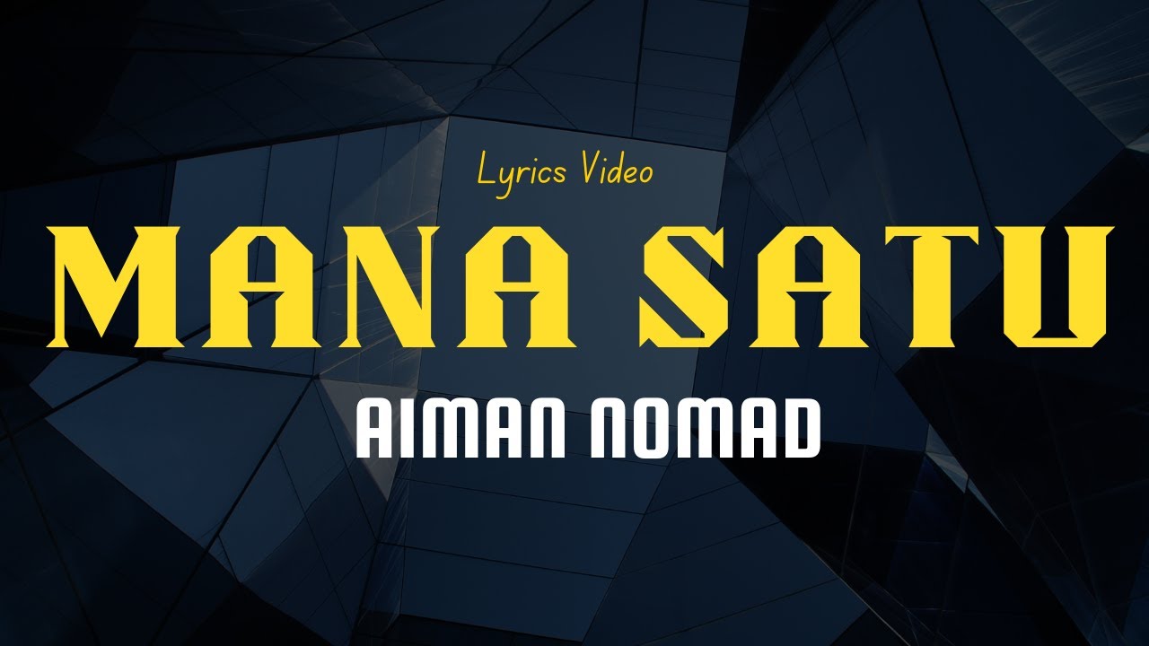 Aiman Nomad - Mana Satu (LYRIC VIDEO) - YouTube