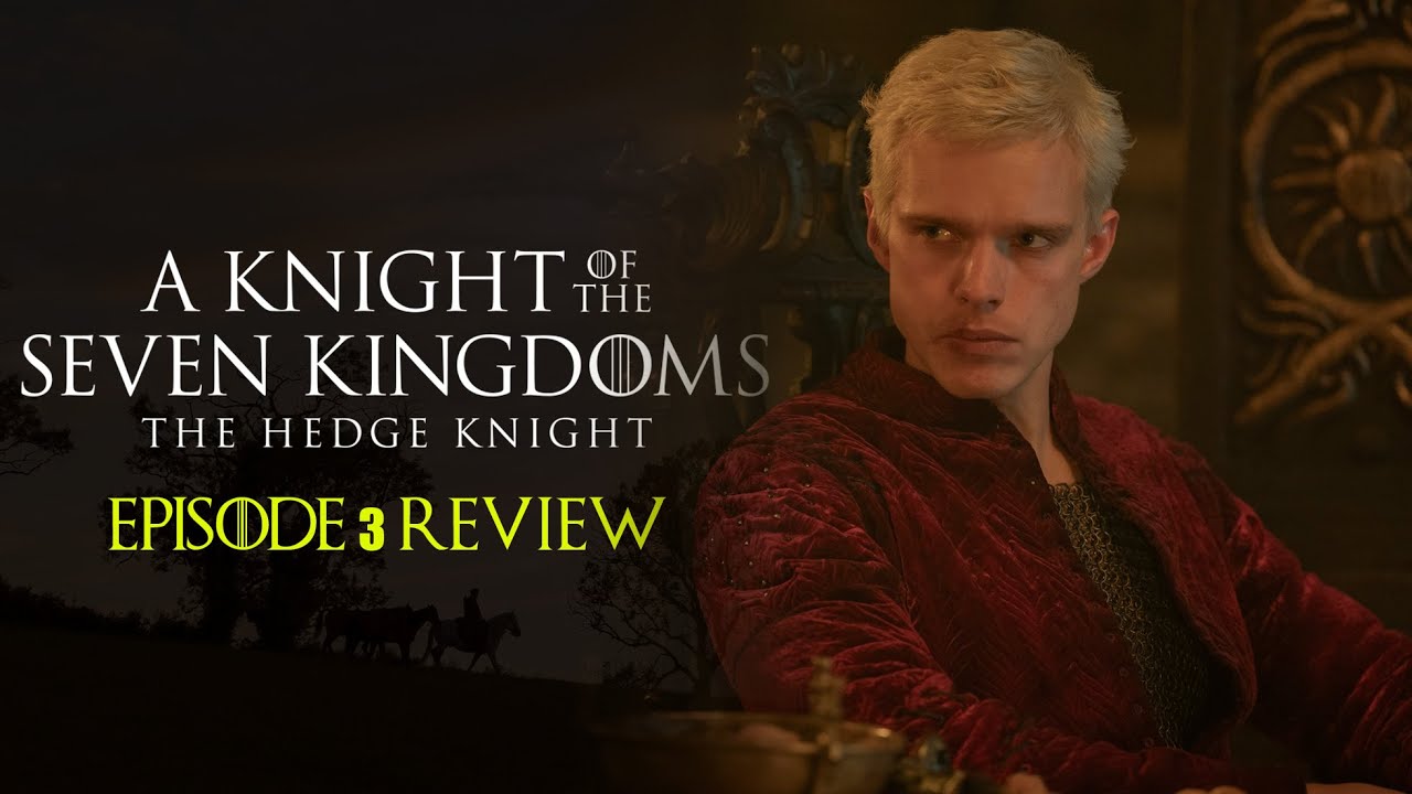 A Knight of the Seven Kingdoms Review | Episode 3 Review