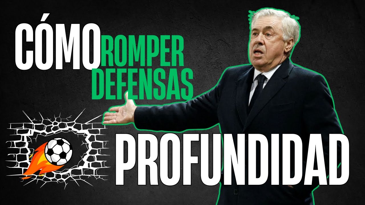 ATACAR LA PROFUNDIDAD en fútbol: clave para abrir defensas