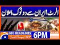 Alert - Iran Big Statement | Geo News 6PM Headlines 26 May 2026