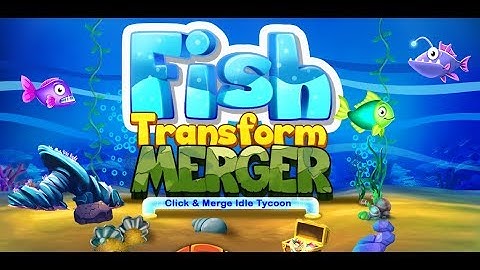 Fish Merge Transform - Click & Merger Idle GamePlay Video By GameiCreate
