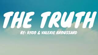 The Truth by: Kygo \& Valerie Broussard ~ Lyrics video