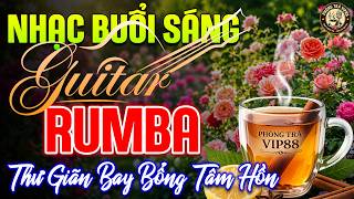 Buổi Sáng Mở Nhạc Này Bay Bổng Tâm Hồn - Hòa Tấu Guitar P...