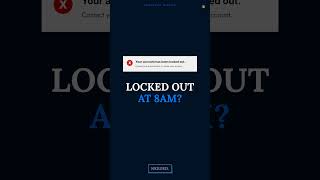 Locked out 8am