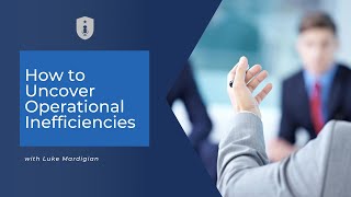 How to Uncover Operational Inefficiencies