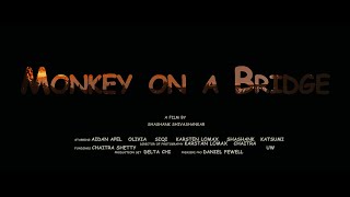 Monkey On A Bridge - Official Trailer Shashank Shivashankar, Aidan Apel, Karsten Lomax