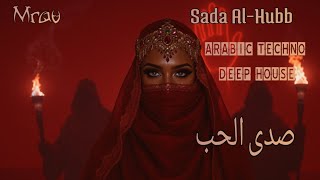 Sada Al-Hubb | صدى الحب - Arabic Techno Deep House 
