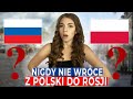 Dlaczego NIGDY nie wróce z POLSKI do ROSJI