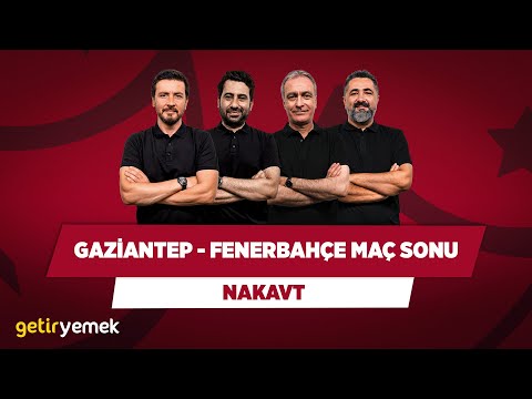 Gaziantep FK-Fenerbahçe Maç Sonu | Ersin D. & Mustafa D. & Önder Özen & Serdar Ali Çelikler | Nakavt