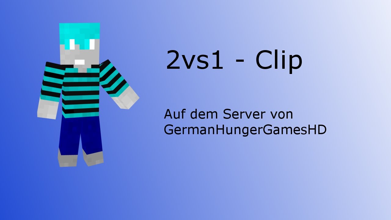 2vs1-Clip [Team ausgeschaltet auf dem GermanHungerGamesHD-Server]