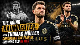 The Aging Raumdeuter: How Thomas Müller Conquered the Fear of Growing Old in MLS