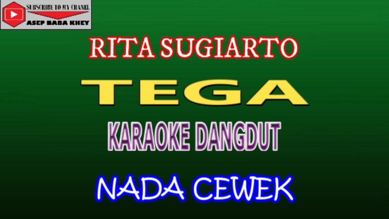 KARAOKE DANGDUT TEGA - RITA SUGIARTO (COVER) NADA CEWEK