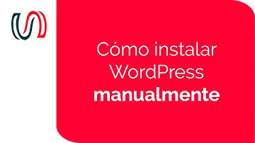 Cómo Instalar WordPress de forma manual | Wordpress para Novatos
