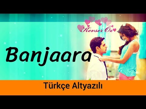 Banjaara - Türkçe Alt Yazılı | Ek Villain | Sev Yeter