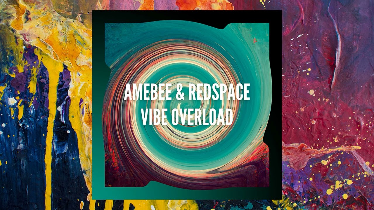 Watch AMEBEE & Redspace — Vibe Overload (Original Mix) on YouTube Watch AMEBEE & Redspace — Vibe Overload (Original Mix) on YouTube