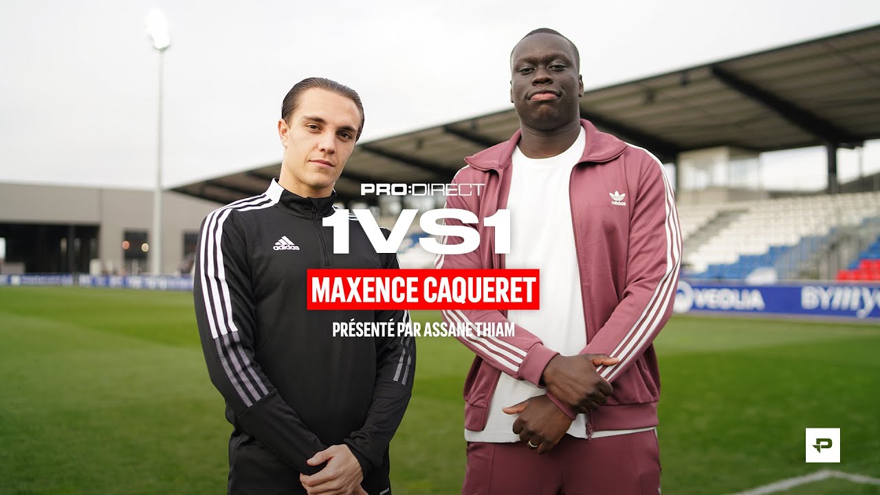 1 vs 1 : Maxence Caqueret