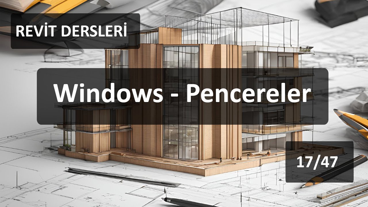 Revit Eğitim Serisi 17 /47 | Windows - Pencereler