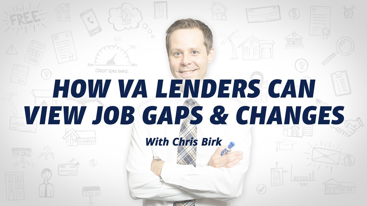 How VA Lenders Can View Job Gaps & Changes YouTube