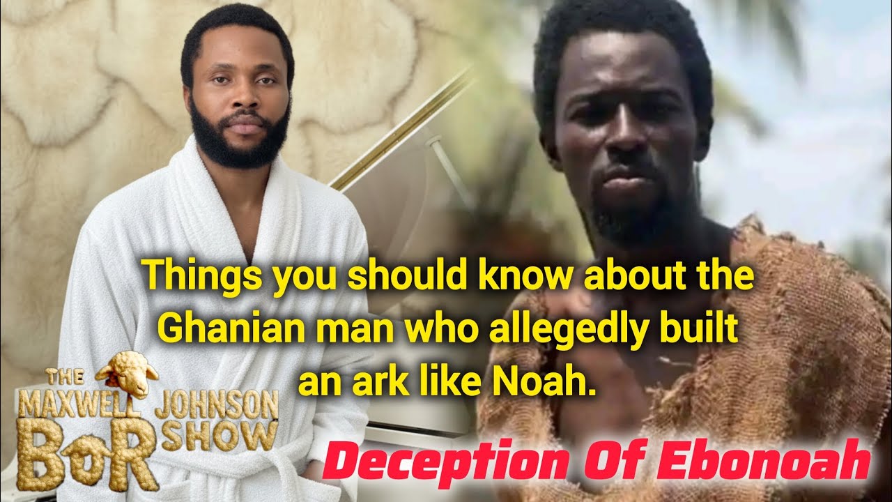 Deception Of Ebonoah - The Maxwell Johnson Bor Show 