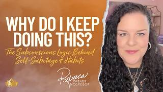 Why Do I Keep Doing This | The Subconscious Logic Behind Self-Sabotage & Habitsfull YT