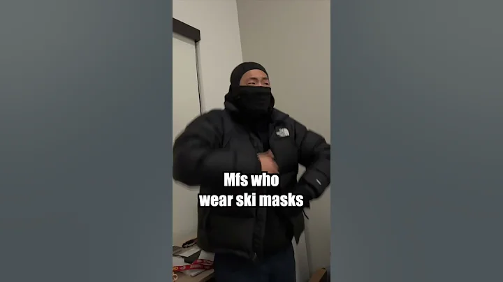 Mfs who wear ski masks