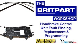 Handbrake Control Unit Fault Finding, Replacement & Programming in a D3, D4 and Range Rover Sport