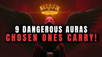 CHOSEN ONE, 9 DANGEROUS AURAS YOU CARRY UNNOTICED ⚡🔥
