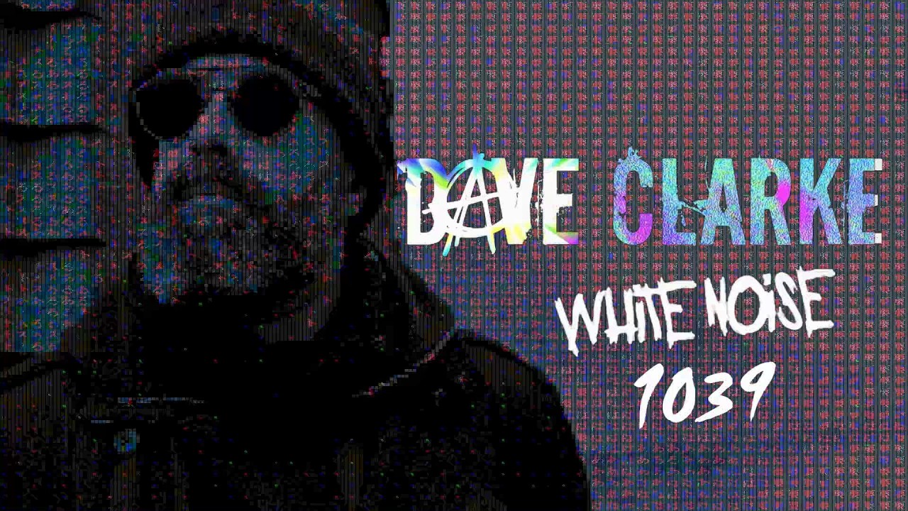 Watch Dave Clarke's Whitenoise 1039 on YouTube Watch Dave Clarke's Whitenoise 1039 on YouTube