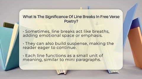 What Is The Significance Of Line Breaks In Free Verse Poetry? - Tales And Texts