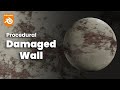How to create a realistic Procedural Damaged Wall Material