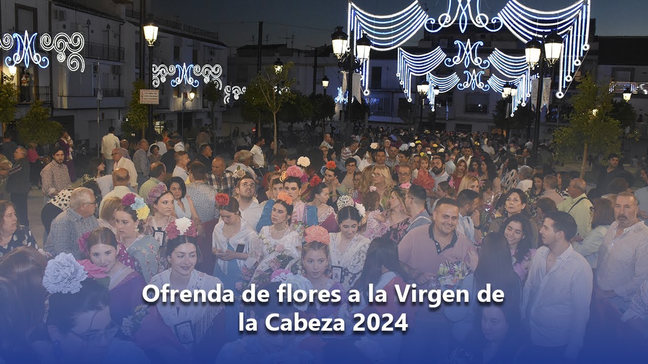 Ofrenda de flores a la Virgen de la Cabeza 2024