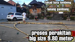 PERAKITAN LAYANGAN BEBEAN BIG SIZE 9,80 METER TUKAD BATU LOMBENG X LANANG GAMBANG