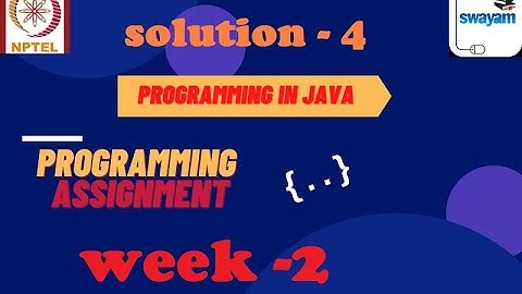 Java in programming-Nptel week 2||Programming assignment 4 nptel||NPTEL JAVA SOLUTION ||July 2021