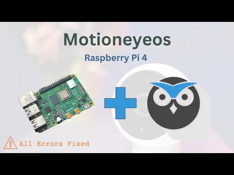 How To Install and Use MotionEye OS on Raspberry Pi 4 | Errors Fixed