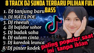 TOP HITS MUSIK DJ SUNDA PILIHAN TANPA IKLAN FULL BASS